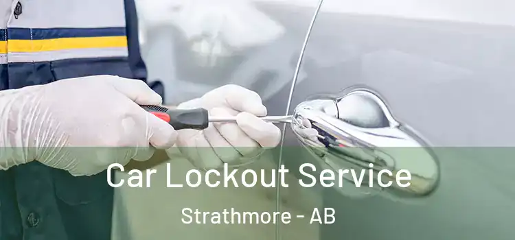Car Lockout Service Strathmore - AB