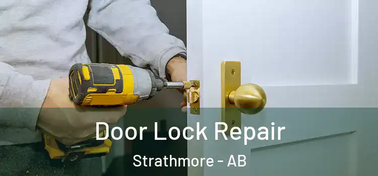 Door Lock Repair Strathmore - AB