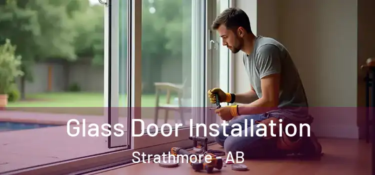 Glass Door Installation Strathmore - AB