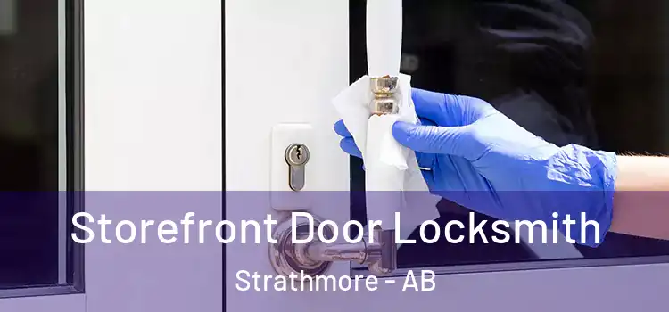 Storefront Door Locksmith Strathmore - AB